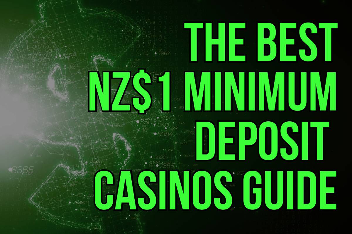 Guide to the best NZ$1 minimum deposit casinos 