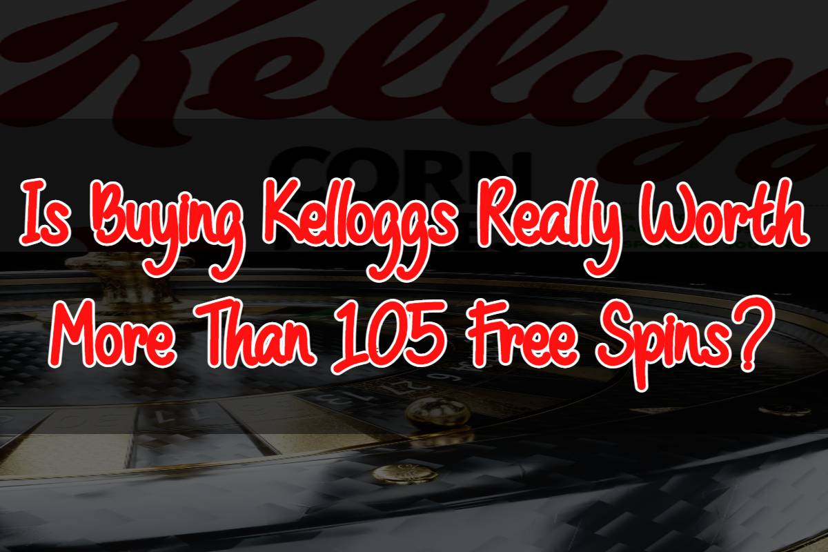 Is Buying Kellogg Really Worth More Than 105 Free Spins?
