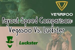 Payout Speed Comparison between Vegasoo and Luckster 
