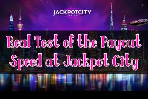 Real Test of the Payout Speed at Jackpot City