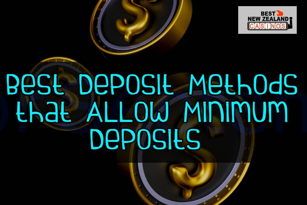 Best Deposit Methods that Allow Minimum Deposits