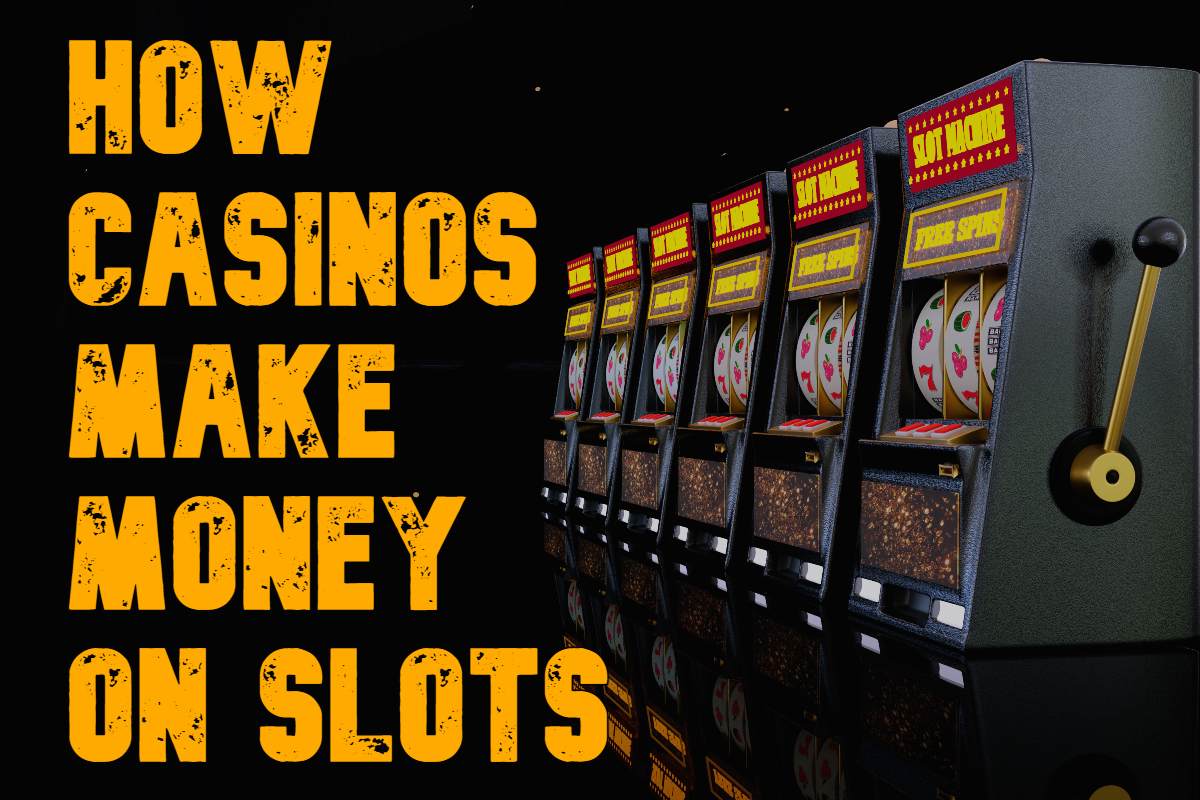 How casinos make money on slots