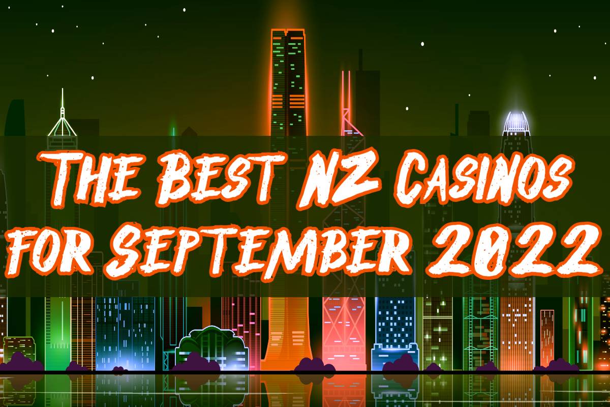 The Best NZ Casinos for September 2022