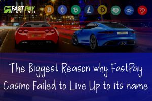 The Biggest Reason why FastPay Casino Failed to Live Up to its name