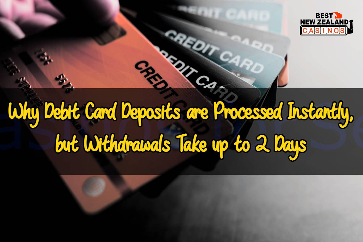 Why Debit Card Deposits are Processed Instantly, but Withdrawals Take up to 2 Days