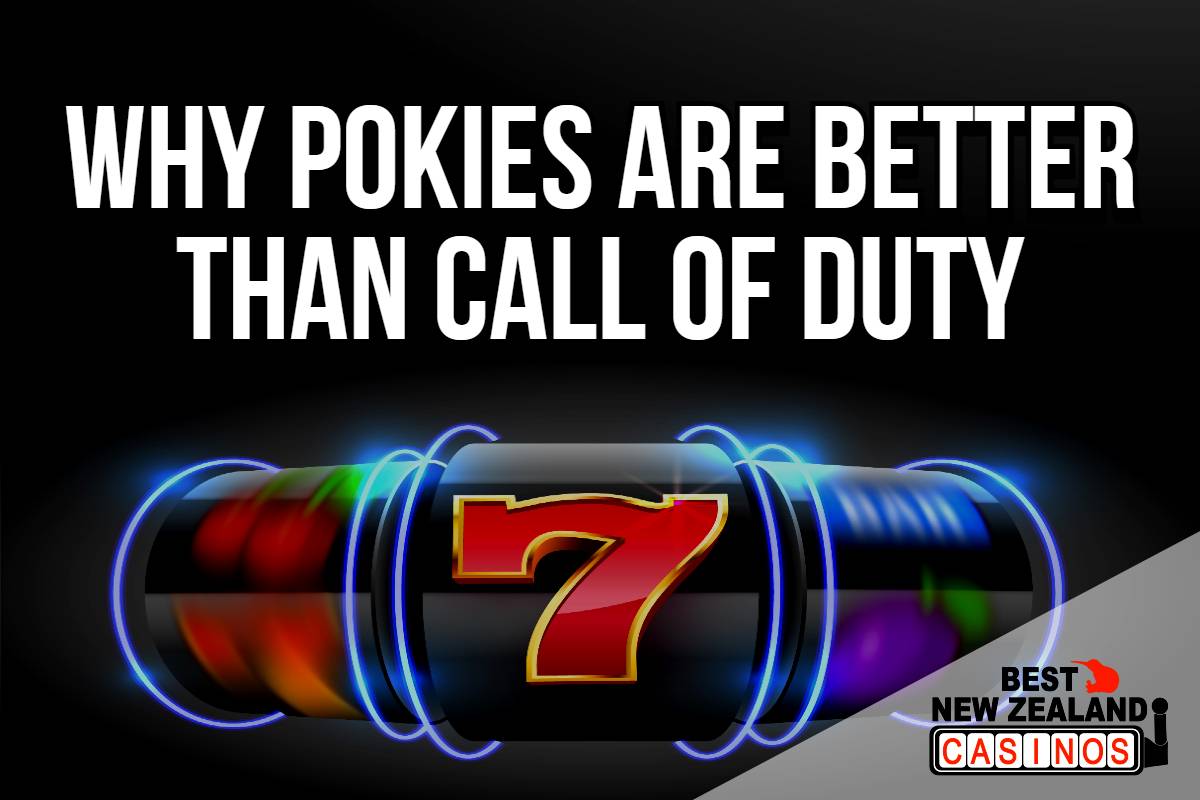 Why Pokies are better than Call of Duty