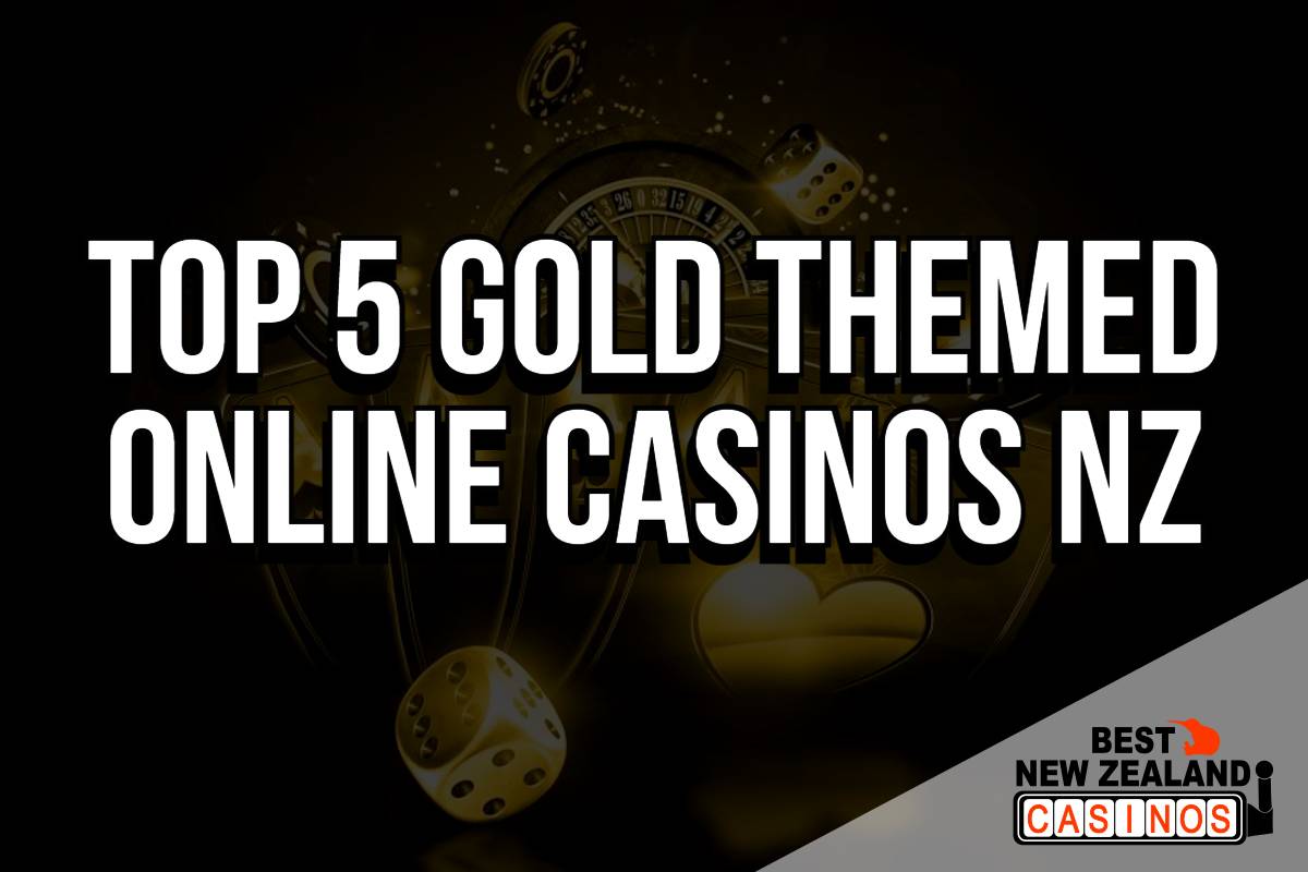 Top 5 Gold Themed Online Casinos NZ