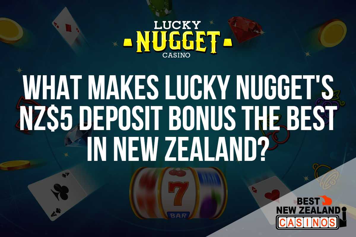 What Makes Lucky Nugget's NZ$5 Deposit Bonus the Best in New Zealand?