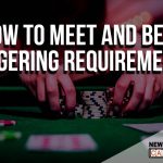 How to Meet and Beat Wagering Requirements