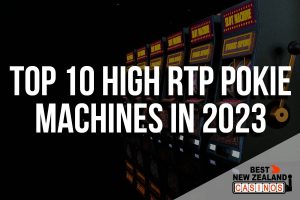 Top 10 Pokie Machines with High RTPs in 2023