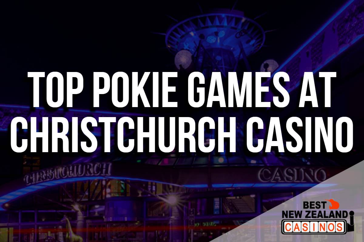 Top Pokie Games at Christchurch Casino