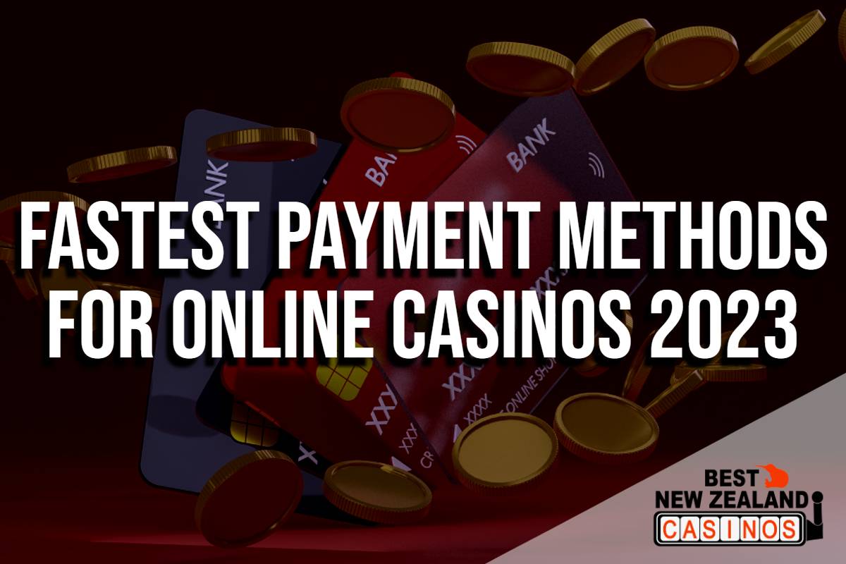 Fastest Payment Methods for Online Casinos in 2023