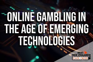 Online Gambling in the Age of Emerging Technologies