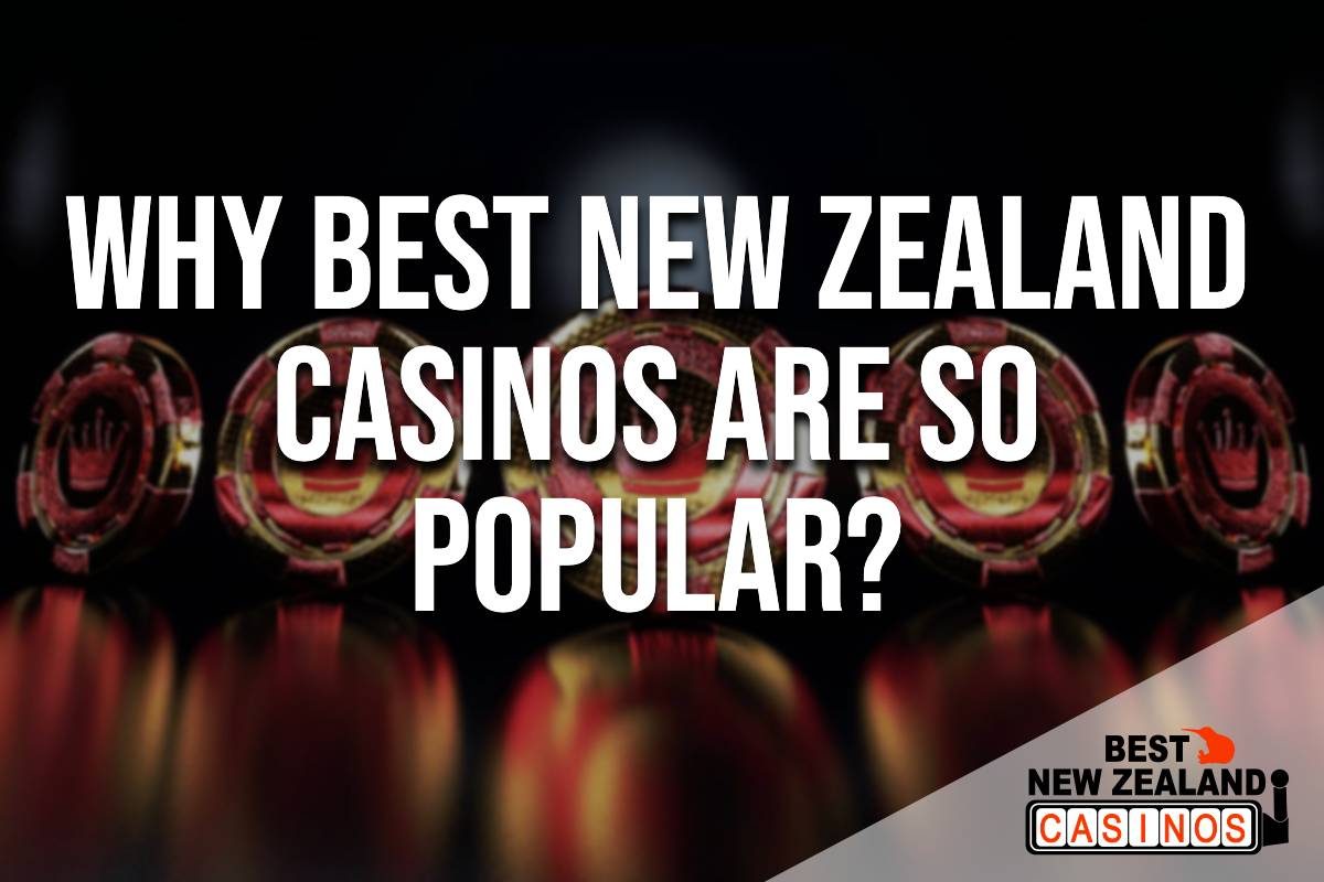3 Reasons why Best New Zealand Casinos are so popular