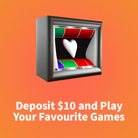 Deposit $10 and Play Your Favourite Games