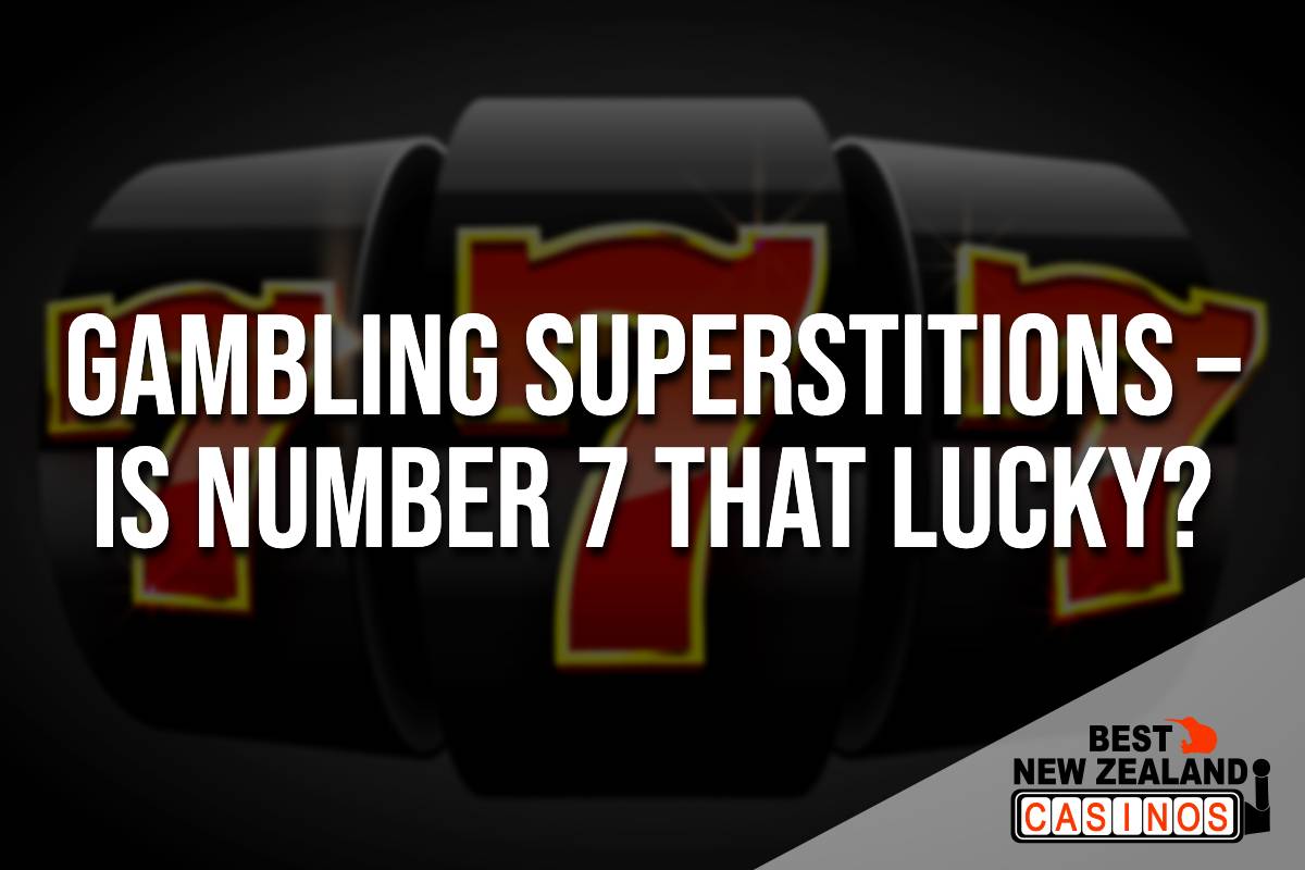 Gambling superstitions – Is number 7 that lucky?