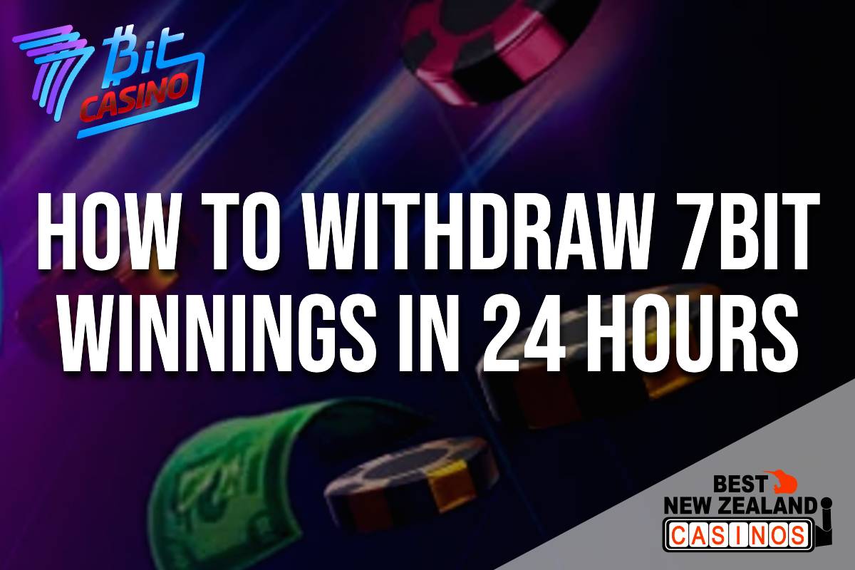 How to withdraw your winnings within 24 hours at 7Bit