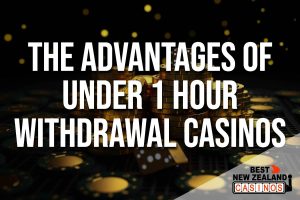 The Advantages of under 1 hour withdrawal casinos