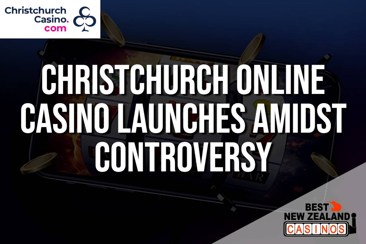 Christchurch Online Casino Launches Amidst Controversy