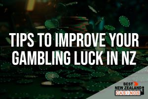 Tips to improve your gambling luck in NZ