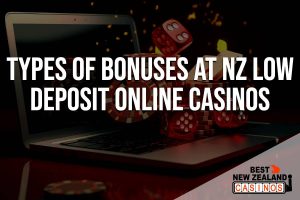 Types of bonuses at NZ low deposit online casinos