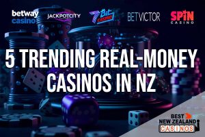 5 Trending Real-Money Casinos in NZ