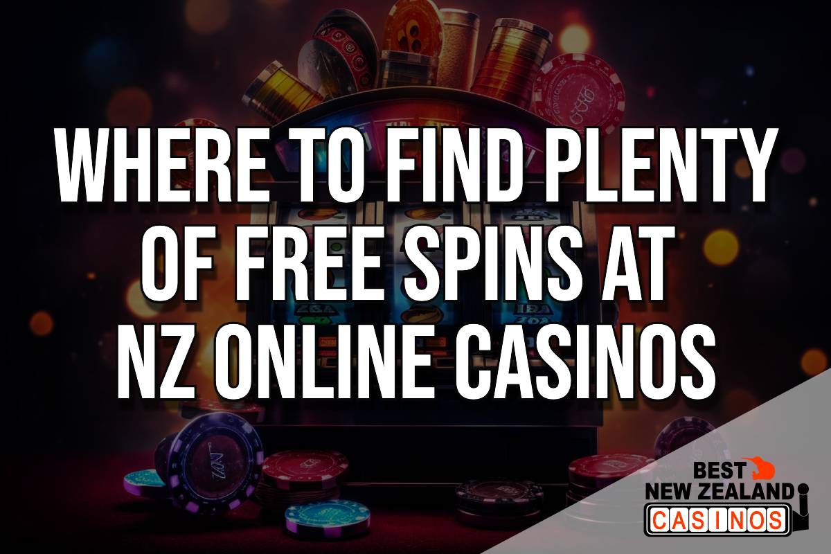 Where to find Plenty of free spins at NZ online casinos