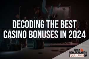 Decoding the Best Casino Bonuses in 2024