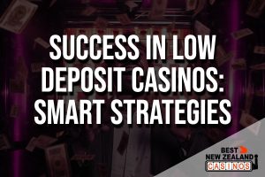 Smart Strategies for Success in Low Deposit Casinos