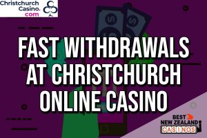 Fast Withdrawals at Christchurch Casino